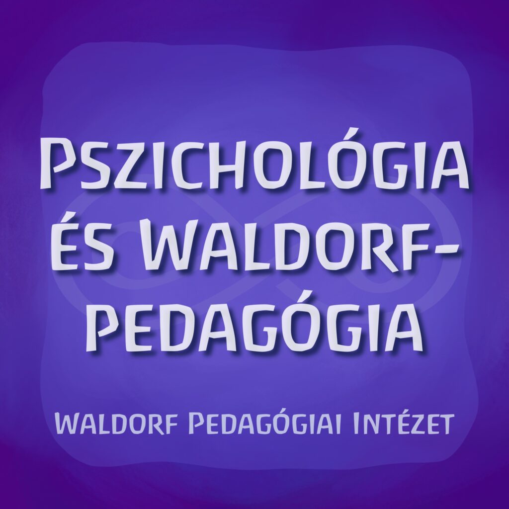 Pszichológia és Waldorf-pedagógia